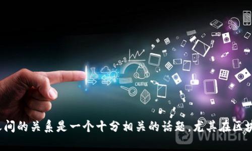 CSPR（Casper网络的原生代币）与TP钱包（TokenPocket）之间的关系是一个十分相关的话题，尤其在区块链和加密货币的环境中。以下是关于这个主题的详细内容。

